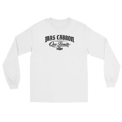 "Mas Cabron, Que Bonito" Long Sleeve Shirt